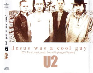 U2 jesus was a cool guy universal