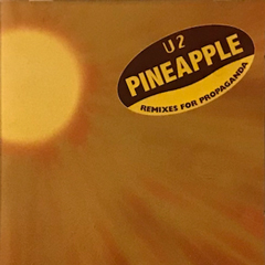 U2 pineapple remixes for propaganda polygram